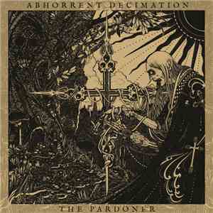 Abhorrent Decimation - The Pardoner download free