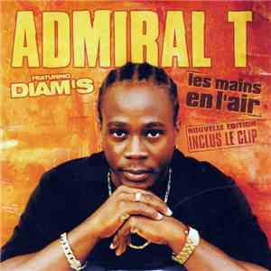 Admiral T Featuring Diam's - Les Mains En L'air download free