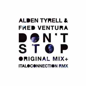 Alden Tyrell & Fred Ventura - Don't Stop download free