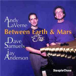 Andy LaVerne, Dave Samuels, Jay Anderson - Between Earth & Mars download free