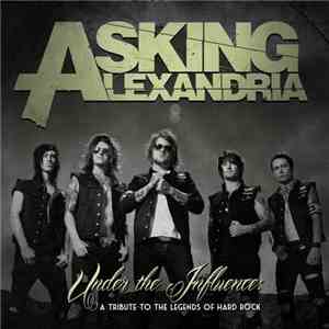 Asking Alexandria - Under The Influence download free