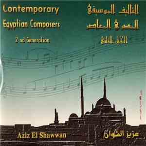 عزيز الشوان = Aziz El Shawwan - التأليف الموسيقي المصري المعاصر - الجيل الثاني = Contemporary Egyptian Composers - (2nd Generation) download free