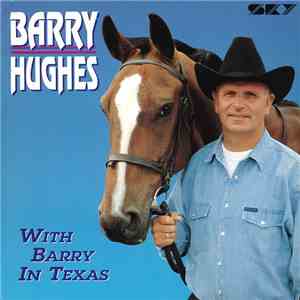 Barry Hughes - With Barry In Texas download free