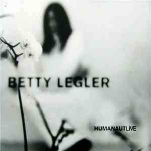 Betty Legler - Humanaut Live download free