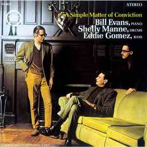 Bill Evans, Shelly Manne, Eddie Gomez - A Simple Matter Of Conviction download free