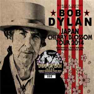 Bob Dylan - Japan Cherry Blossom Tour 2014 download free