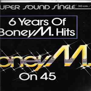 Boney M. - 6 Years Of Boney M. Hits download free
