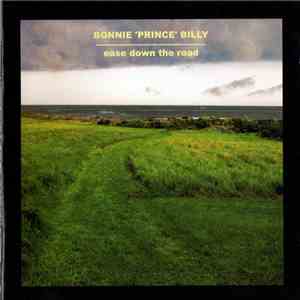 Bonnie 'Prince' Billy - Ease Down The Road download free