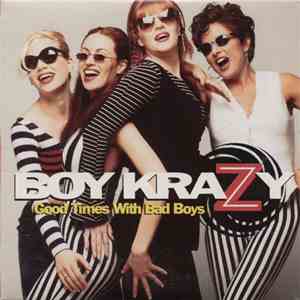 Boy Krazy - Good Times With Bad Boys download free
