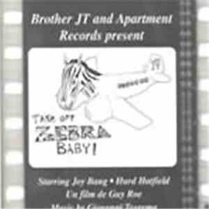Brother JT - Take Off Zebra Baby! – Music For Non-Existent Films Vol. 1 download free