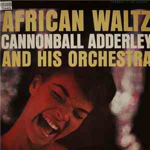Cannonball Adderley And His Orchestra - African Waltz download free