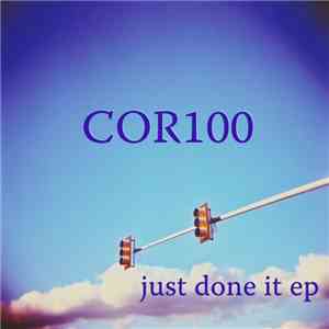 COR100 - Just Done It EP download free