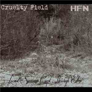Cruelty Field / HFN - Locust Swarms Crept Through Eden download free