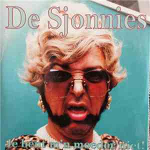 De Sjonnies - Jij Bent M'n Moeder Niet! download free
