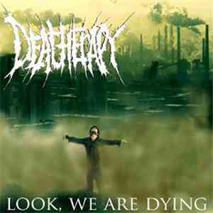 Deatherapy - Look, We Are Dying download free