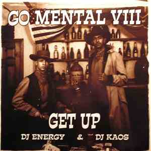 DJ Energy & DJ Kaos - Go Mental VIII - Get Up / Easy download free