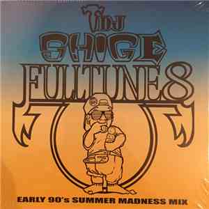 DJ Shige - Fulltune 8 (Early 90's Summer Madness Mix) download free