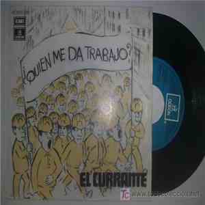 El Currante - Quien Me Da Trabajo ? download free