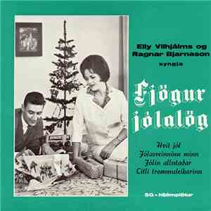 Elly Vilhjalms Og Ragnar Bjarnason Með Hljómsveit Svavars Gests - Fjögur Jólalög download free