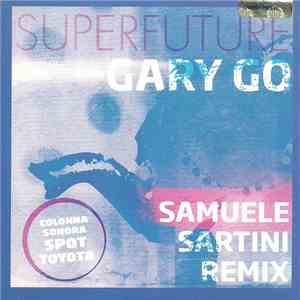 Gary Go - Superfuture (Samuele Sartini Remix) download free