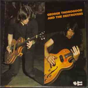 George Thorogood And The Destroyers - George Thorogood And The Destroyers download free