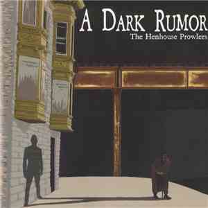 Henhouse Prowlers - A Dark Rumor download free