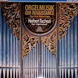 Herbert Tachezi - Orgelmusik Der Renaissance download free
