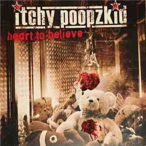 Itchy Poopzkid - Heart To Believe download free