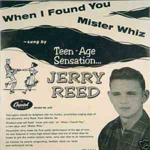 Jerry Reed - Mister Whiz / When I Found You download free