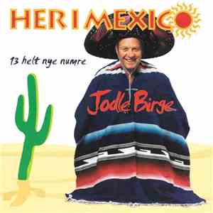 Jodle Birge - Her I Mexico download free
