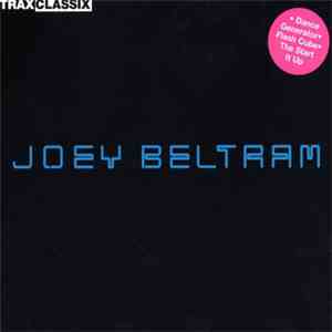 Joey Beltram - Trax Classix download free