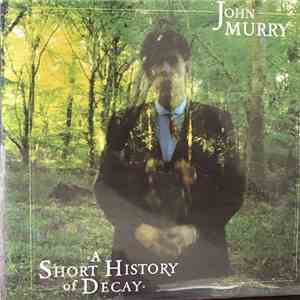 John Murry - A Short History Of Decay download free
