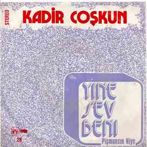 Kadir Coşkun - Yine Sev Beni / Pişmansın Diye download free