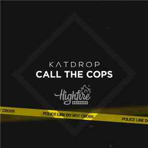 Katdrop - Call The Cops download free