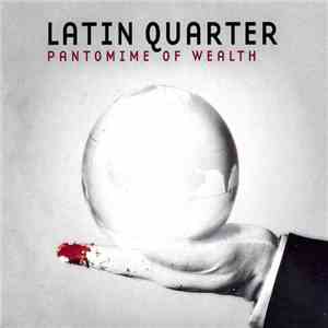 Latin Quarter - Pantomime Of Wealth download free