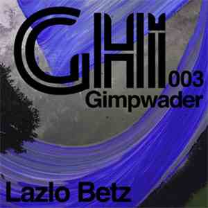 Lazlo Betz - Gimpwader download free