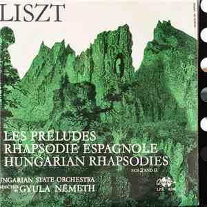 Liszt - Hungarian State Orchestra, Gyula Németh - Les Préludes, Rhapsodie Espagnole, Hungarian Rhapsodies Nos 2 And 9 download free