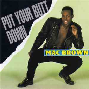 Mac Brown - Put Your Butt Down download free