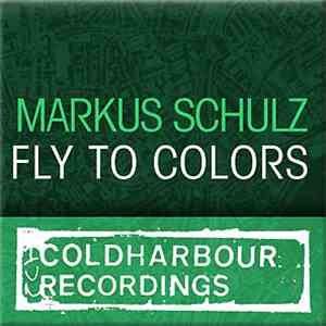 Markus Schulz - Fly To Colors download free