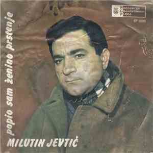 Milutin Jevtić - Popio Sam Ženino Prstenje download free