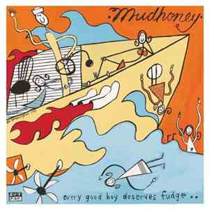 Mudhoney - Every Good Boy Deserves Fudge download free