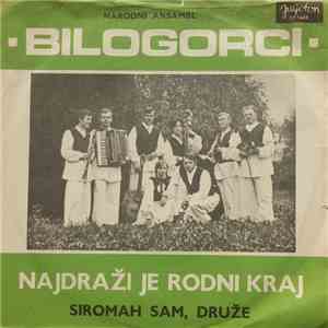 Narodni Ansambl "Bilogorci" - Najdraži Je Rodni Kraj / Siromah Sam, Druže download free