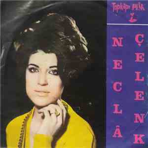 Neclâ Çelenk - Sevsen De Bir Sevmesen De / Halkalı Şeker download free