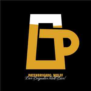Patenbrigade: Wolff - Der Brigadier Trinkt Bier! download free