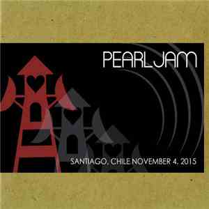Pearl Jam - Santiago, Chile - November 4, 2015 download free