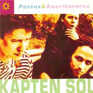 Pontus & Amerikanerna - Kapten Sol download free