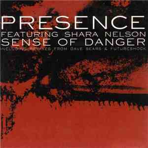 Presence Featuring Shara Nelson - Sense Of Danger download free