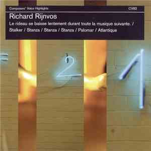 Richard Rijnvos - Le Rideau Se Baisse Lentement Durant Toute La Musique Suivante / Stalker / Stanza / Stanza / Stanza / Palomar / Atlantique download free