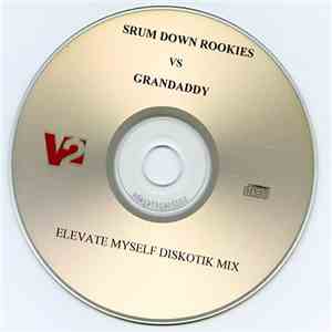 Scrum Down Rookies Vs. Grandaddy - Elevate Myself (Diskotik Mix) download free