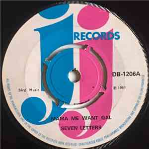 Seven Letters - Mama Me Want Gal download free